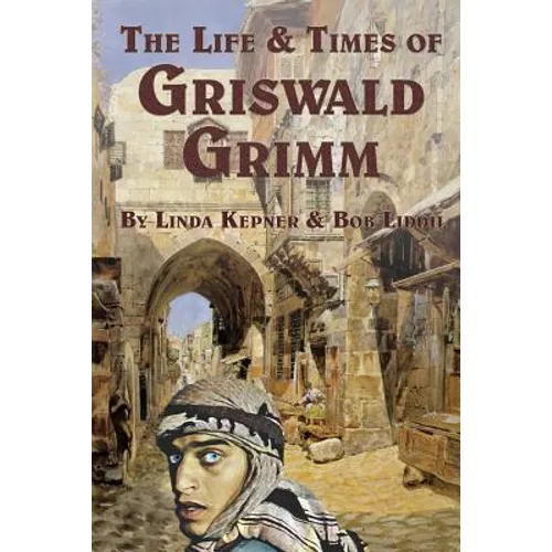 The Life and Times of Griswald Grimm
