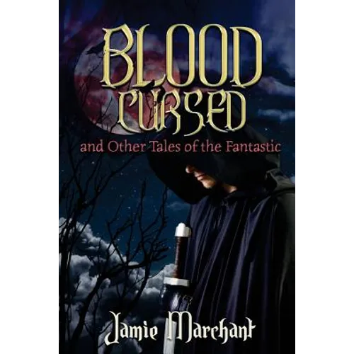 Blood Cursed and Other Tales of the Fantastic