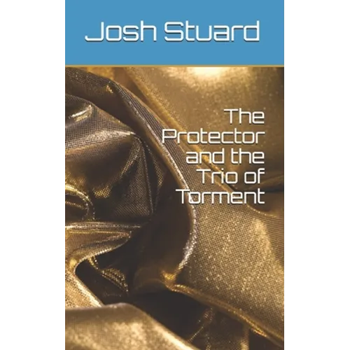 The Protector and the Trio of Torment