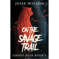 On The Savage Trail