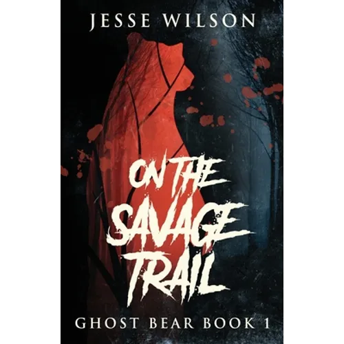 On The Savage Trail
