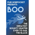 Boo: The Greatest Bounty Hunter Ever to Sail the Black