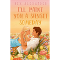 I'll Paint You a Sunset Someday