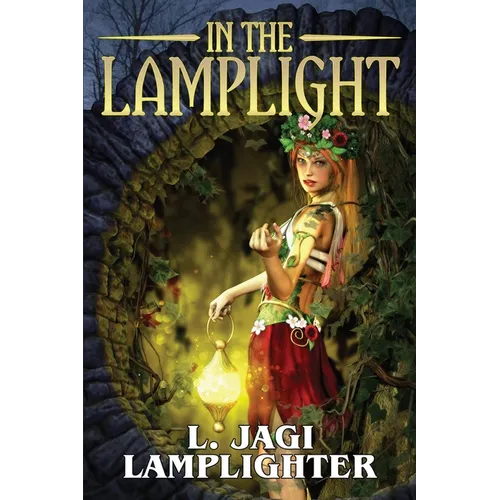 In the Lamplight: The Fantastic Worlds of L. Jagi Lamplighter