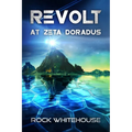 Revolt at Zeta Doradus: An ISC Fleet Novel