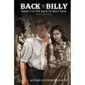 Back to Billy: Book 1 in the Back to Billy Saga