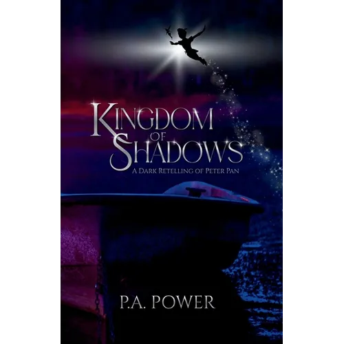Kingdom of Shadows A Dark Retelling of Peter Pan