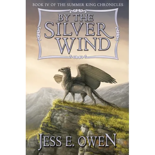 By the Silver Wind: Book IV of the Summer King Chronicles