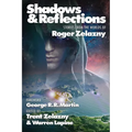 Shadows & Reflections: A Roger Zelazny Tribute Anthology