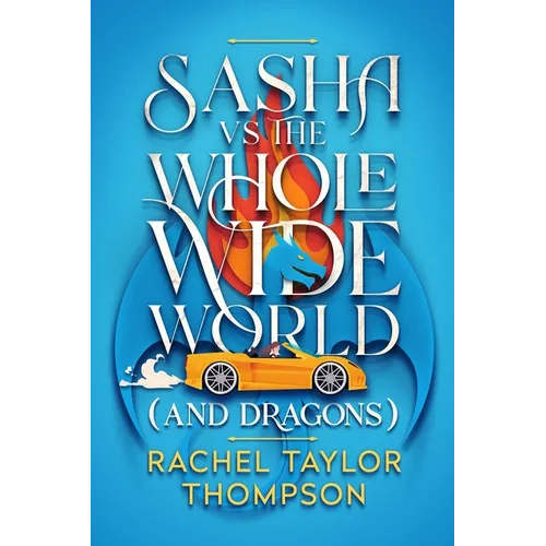 Sash vs the Whole Wide World (and Dragons)