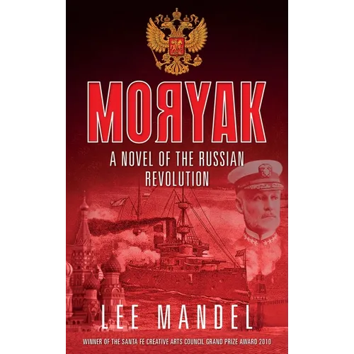 Moryak: A novel of the Russian Revolution