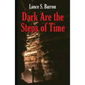 Dark Are the Steps of Time