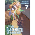 My Quiet Blacksmith Life in Another World: Volume 7 (Light Novel): Volume 7