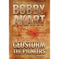 Geostorm The Pioneers: A Post Apocalyptic EMP Survival Thriller