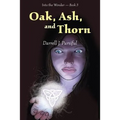 Oak, Ash, and Thorn