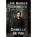 The Marker Chronicles, the First Trilogy: Books 1 - 3 of Horror and Dark Fantasy