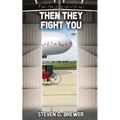 Then They Fight You