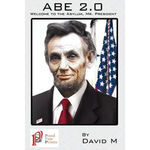 Abe 2.0: Welcome to the, Asylum Mr. President