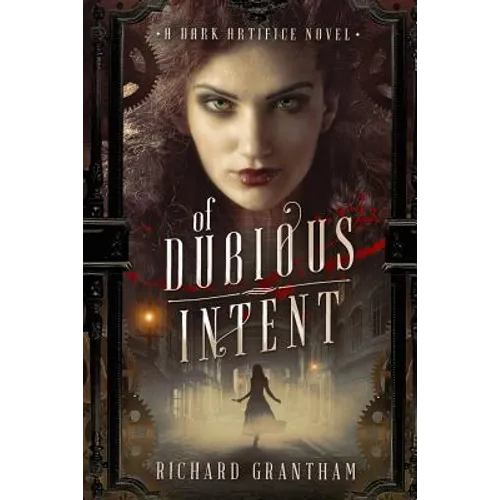 Of Dubious Intent: A Dark Artifice Novel