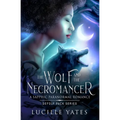 The Wolf and the Necromancer: A Sapphic Paranormal Romance