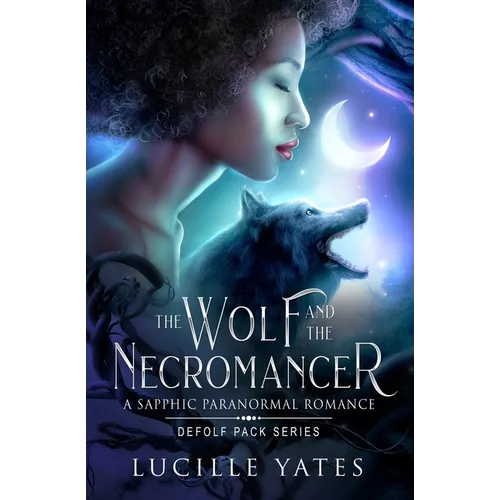 The Wolf and the Necromancer: A Sapphic Paranormal Romance