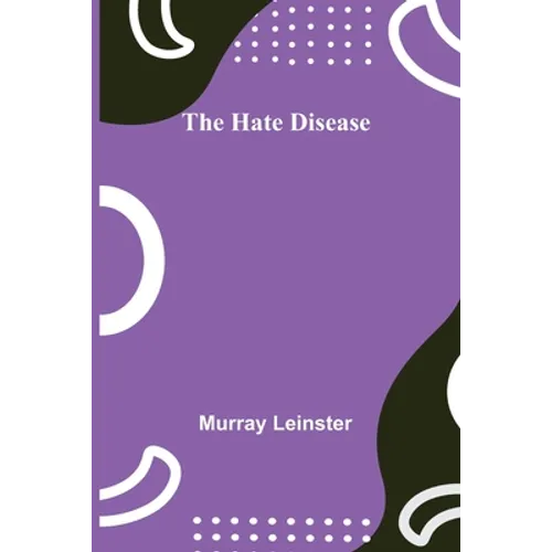 The Hate Disease