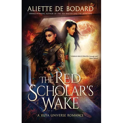 The Red Scholar's Wake: A Xuya Universe Romance