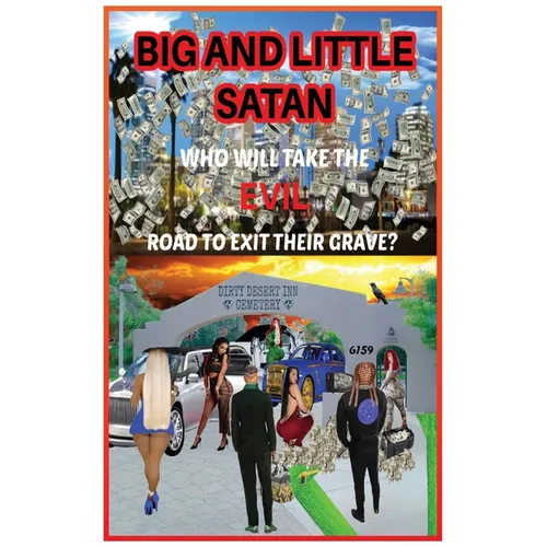 Big and Little Satan: Who Will Take the Evil Road to Exit Their Grave?