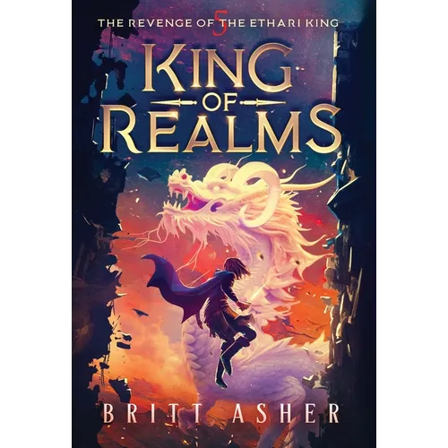 King of Realms: The Revenge of the Ethari King (Book 5)