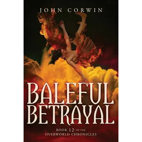 Baleful Betrayal: Overworld Chronicles Book Twelve