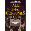 All That Consumes Us