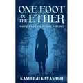 One Foot in the Ether