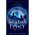 Avalon Lost: A YA Fantasy Adventure Novel