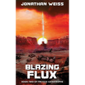 Blazing Flux: Book Two of The Flux Catastrophe