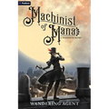 Machinist of Mana: A Progression Fantasy