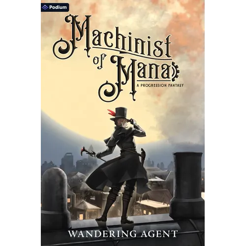 Machinist of Mana: A Progression Fantasy