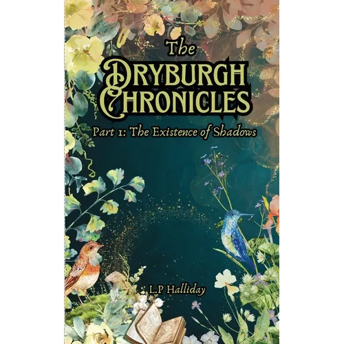 The Dryburgh Chronicles Part 1: The Existence of Shadows