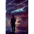 The Texas Plan: A Home World Chronicle