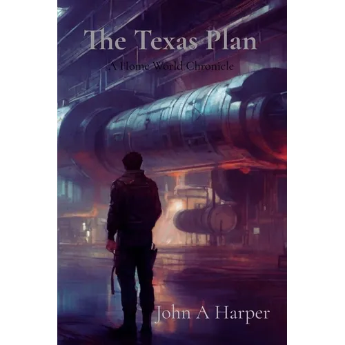 The Texas Plan: A Home World Chronicle