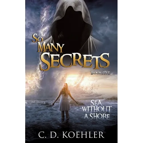 So Many Secrets Sea Without a Shore: Book Five