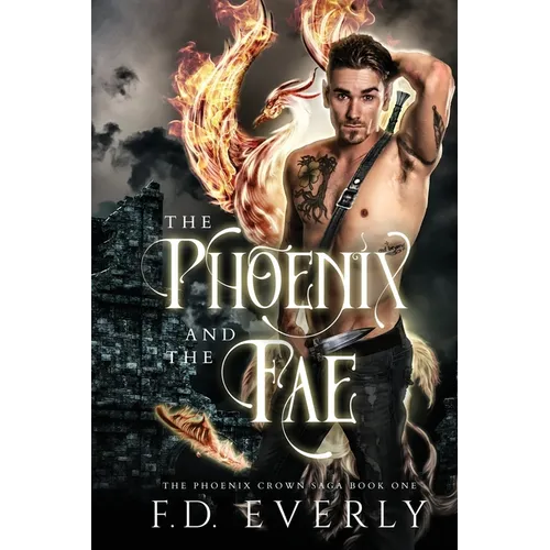 The Phoenix and the Fae: The Phoenix Crown Saga