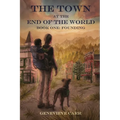 The Town at the End of the World: Book One: Founding
