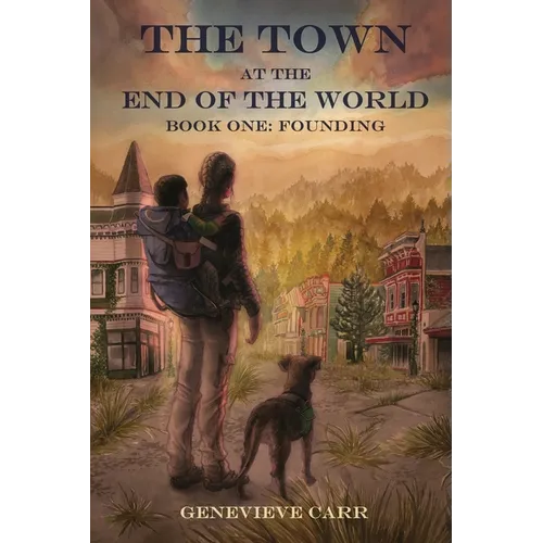 The Town at the End of the World: Book One: Founding