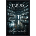 The TARDIS Ghost Files: Hauntings Across the Universe