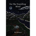 For the Travelling Mind: Short Stories, Poems and Thoughts