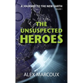 The Unsuspected Heroes: A Visionary Fiction Novel