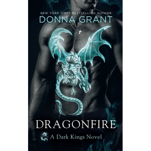 Dragonfire: A Dark Kings Novel