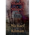 Shades & Shapes in the Dark