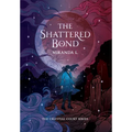 The Shattered Bond