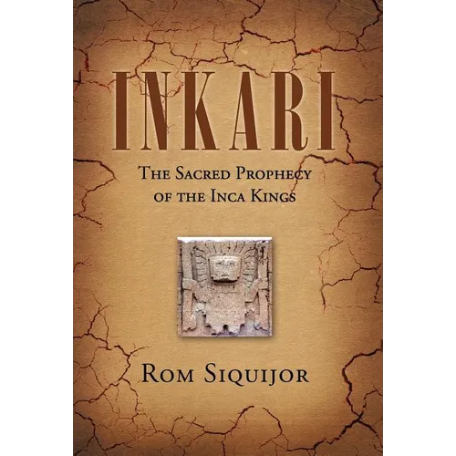 Inkari: The Sacred Prophecy of the Inca Kings